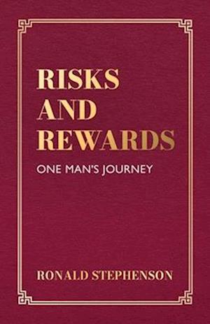 Risks and Rewards, One Man's Journey