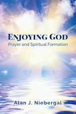Enjoying God, Prayer and Spiritual Formation 