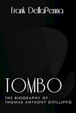 Tombo, The Biography of Thomas Anthony DiFillippo 