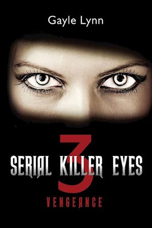 Serial Killer Eyes 3, Vengeance