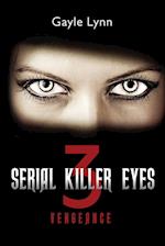 Serial Killer Eyes 3, Vengeance 