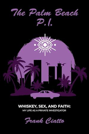 The Palm Beach P.I., Whiskey, Sex, and Faith