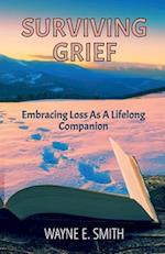 Surviving Grief, Embracing loss as a lifelong companion