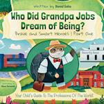 Who Did Grandpa Jobs Dream of Being? Brave and Smart Heroes | Part One