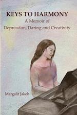 Keys to Harmony: Memoir of Depression, Daring, and Creativity 