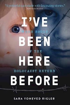 I'VE BEEN HERE BEFORE: When Souls of the Holocaust Return