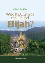 Who Really Was the Biblical Elijah?