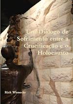 Um Diálogo de Sofrimento entre a Crucificação e o Holocausto