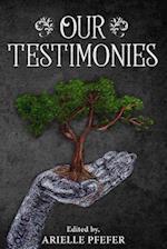 Our Testimonies