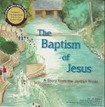 The Baptism of Jesus – A Story from the Jordan River