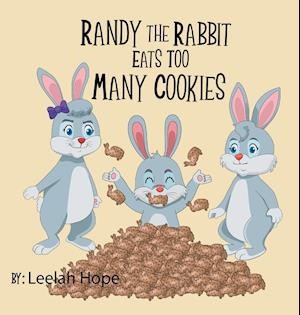 Randy the Rabbit Eats Too Many Cookies