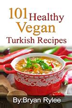 101 Healthy Vegan Turkish Recipes