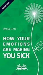 How Your Emotions Are Making You Sick