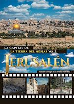 Jerusalén. La Capital de La Tierra del Mesías