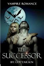 Vampire Romance The Successor 