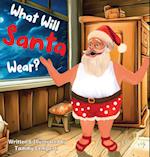 What Will Santa Wear?: A Funny Christmas Gift Book For Kids Ages 4-8 