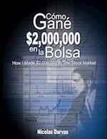 Como Gane $2,000,000 En La Bolsa / How I Made $2,000,000 in the Stock Market