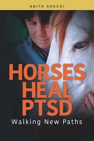 Horses Heal PTSD: Walking New Paths