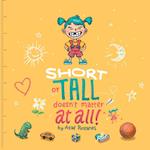 Short or Tall Doesn't Matter at All