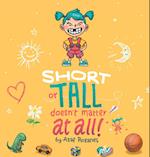 Short or Tall Doesn't Matter at All