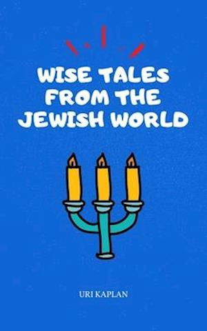 Wise Tales From the Jewish World