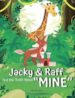 Jacky & Raff and the Truth About "MINE"