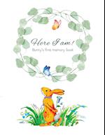 Here I Am - Bunny's Baby Memory Book