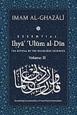ESSENTIAL IHYA' 'ULUM AL-DIN - Volume 3