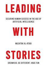 Leading with Stories: Securing Human Success in the Age of Artificial Intelligence 