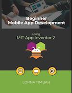 Beginner Mobile App Development using MIT App Inventor 2