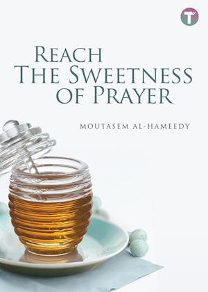 Reach the Sweetness of Prayer