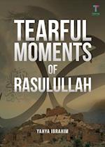 Tearful Moments of Rasulullah 