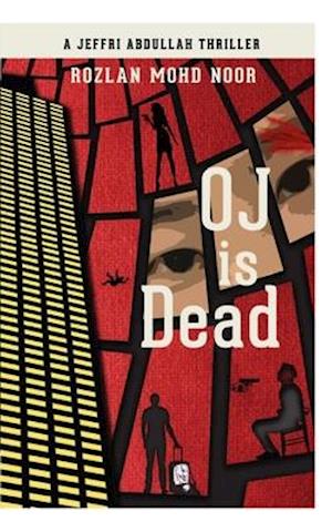 OJ IS DEAD: A Jeffri Abdullah Thriller