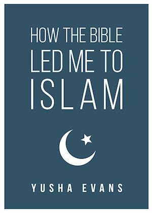 How The Bible Led Me to Islam