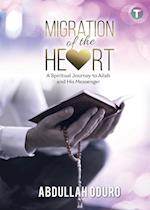 Migration of the Heart: A Spiritual Journey to Allah and His Messenger 