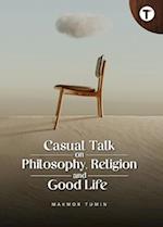 Casual Talk on Philosophy, Religion and Good Life 