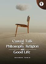 Casual Talk on Philosophy, Religion and Good Life 