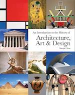An Introduction to the History of Architecture, Art & Design