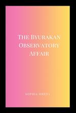 The Byurakan Observatory Affair