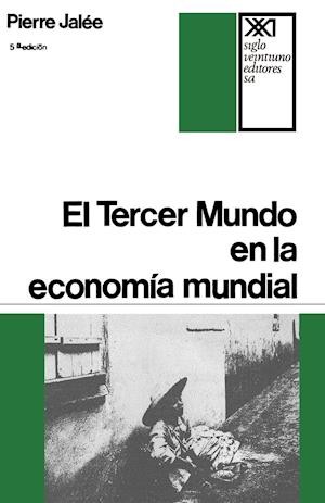 El Tercer Mundo En La Economia Mundial. La Explotacion Imperialista