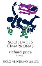 Sociedades Cimarronas.Comunidades Esclavas Rebeldes En Las Americas