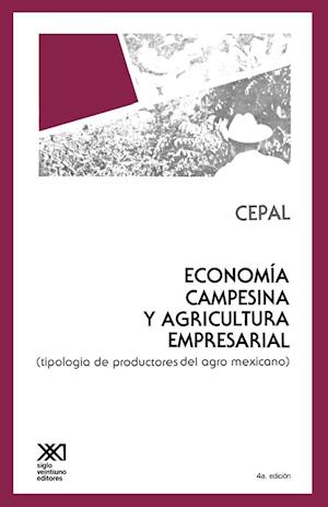Economia Campesina y Agricultura Empresarial. Tipologia de Productores