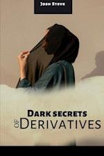 Dark Secrets Of Derivatives 