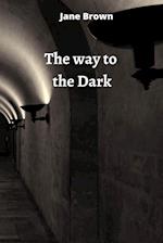 the way to the Dark 
