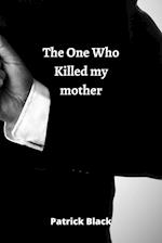 The One Who Killed my mother 