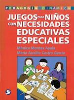 Juegos Para Ninos Con Necesidades Educativas Especiales = Games for Children with Special Educational Needs