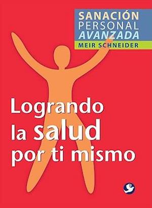 Logrando La Salud Por Ti Mismo