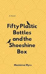 Fifty Plastic Bottles and the Shoeshine Box