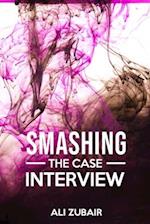 Smashing The Case Interview