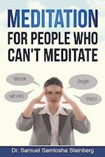 Meditation for People Who Can't Meditate 